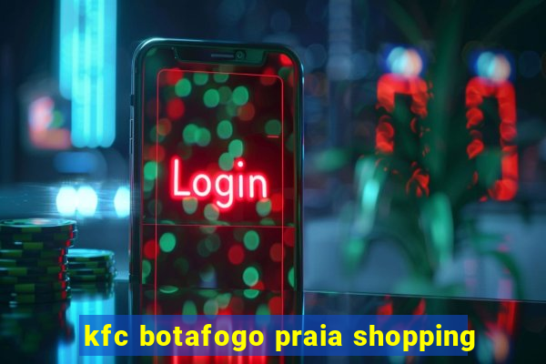 kfc botafogo praia shopping